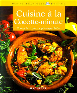 La cuisine à la cocotte minute, Minouche Pastier